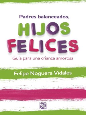 cover image of Padres balanceados, hijos felices